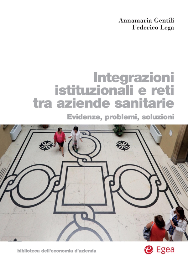 Integrazioni istituzionali e reti tra aziende sanitarie - Librerie.coop Integrazioni istituzionali e reti tra aziende sanitarie - Librerie.coop