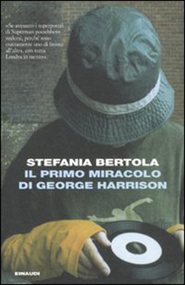 Il primo miracolo di George Harrison - Librerie.coop Il primo miracolo di George Harrison - Librerie.coop