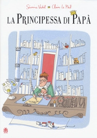 La principessa di papà - Librerie.coop