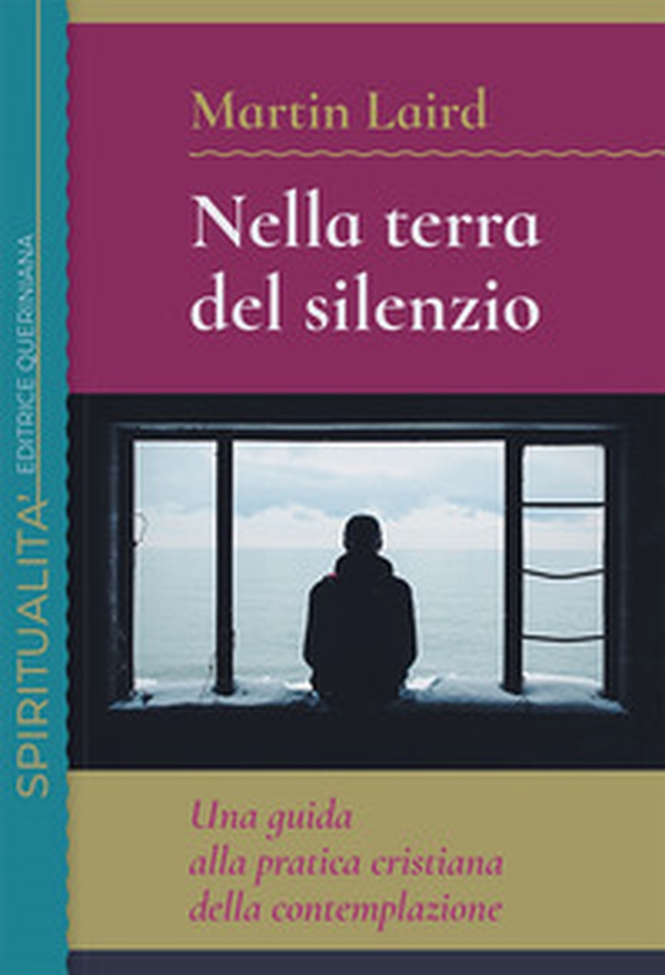 Nella terra del silenzio. Una guida alla pratica cristiana della contemplazione - Librerie.coop Nella terra del silenzio. Una guida alla pratica cristiana della contemplazione - Librerie.coop