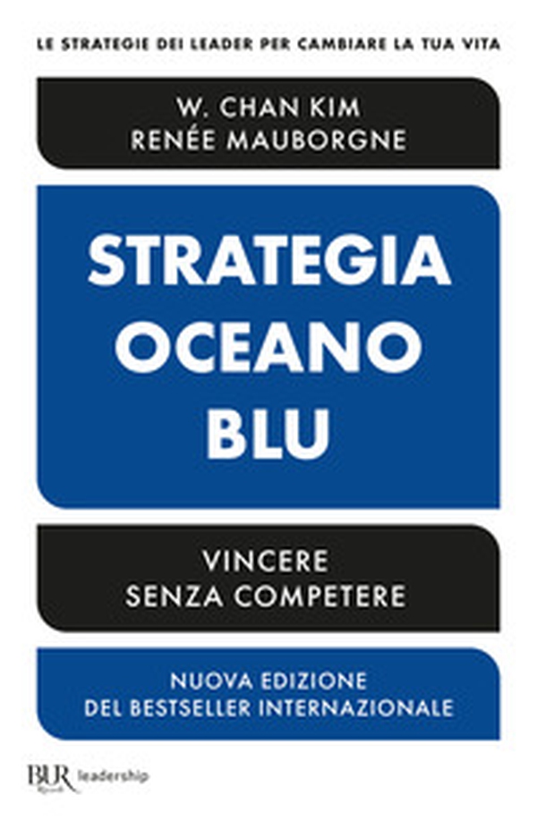 Strategia oceano blu. Vincere senza competere - Librerie.coop Strategia oceano blu. Vincere senza competere - Librerie.coop