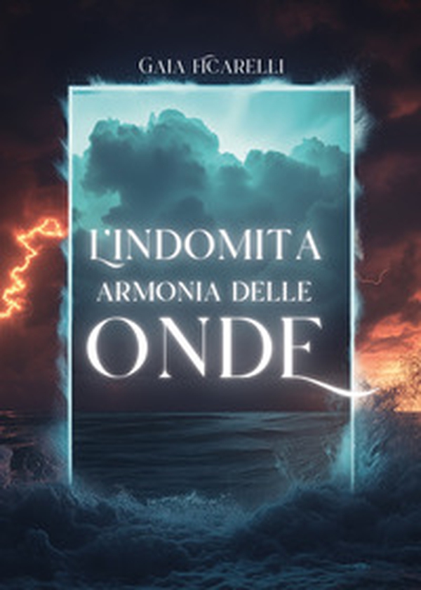L'indomita armonia delle onde - Librerie.coop L'indomita armonia delle onde - Librerie.coop