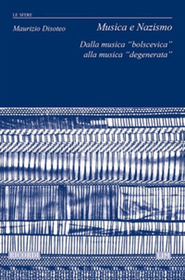 Musica e nazismo. Dalla musica «bolscevica» alla musica «degenerata» - Librerie.coop Musica e nazismo. Dalla musica «bolscevica» alla musica «degenerata» - Librerie.coop