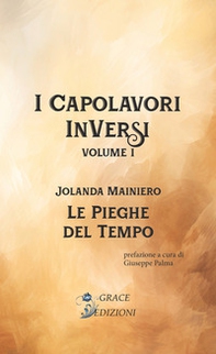 Le pieghe del tempo. I Capolavori InVersi - Vol. 1 - Librerie.coop