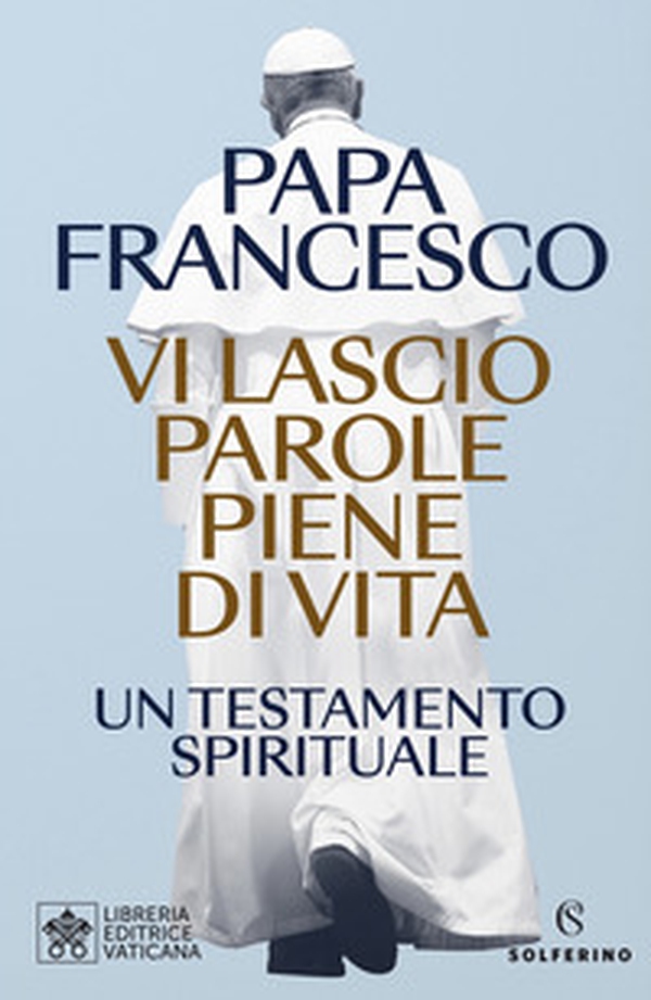 Vi lascio parole piene di vita. Un testamento spirituale - Librerie.coop Vi lascio parole piene di vita. Un testamento spirituale - Librerie.coop