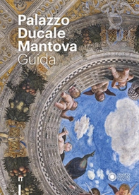 Palazzo Ducale di Mantova. Guida - Librerie.coop