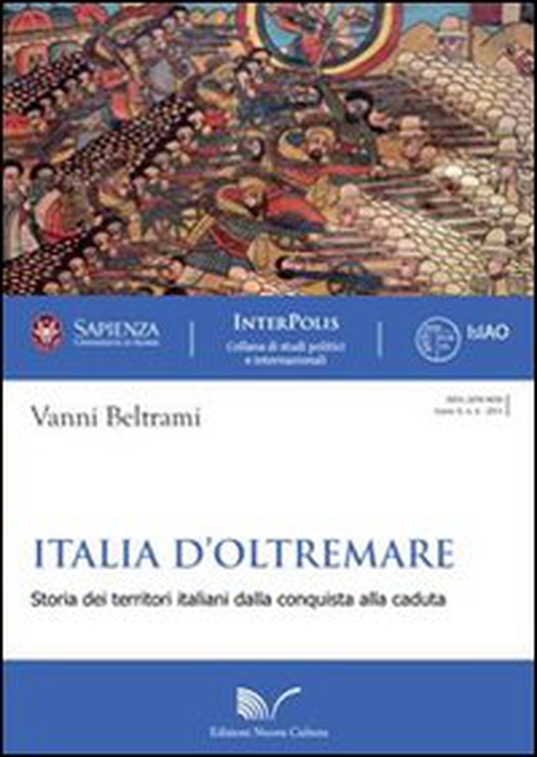 Italia d'oltremare. Storie dei territori italiani dalla conquista alla caduta - Librerie.coop Italia d'oltremare. Storie dei territori italiani dalla conquista alla caduta - Librerie.coop