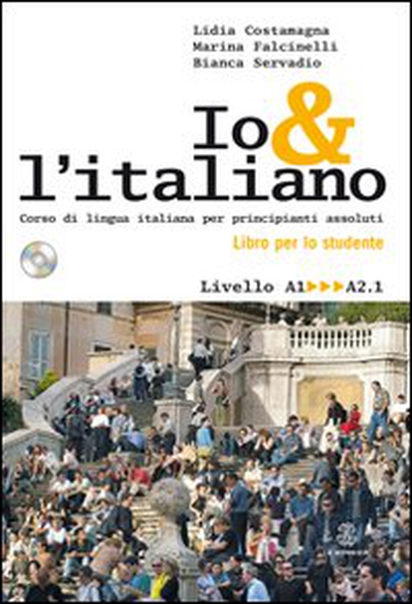 Io e l'italiano. Corso di lingua italiana per principianti assoluti - Librerie.coop Io e l'italiano. Corso di lingua italiana per principianti assoluti - Librerie.coop