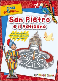 San Pietro e il Vaticano. Con tanti giochi e Piazza San Pietro da costruire - Librerie.coop