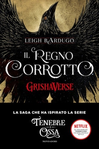 Il regno corrotto. GrishaVerse - Librerie.coop