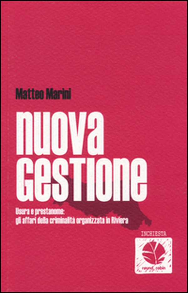 Nuova gestione. Usura e prestanome: gli affari della criminalità organizzata in Riviera - Librerie.coop Nuova gestione. Usura e prestanome: gli affari della criminalità organizzata in Riviera - Librerie.coop