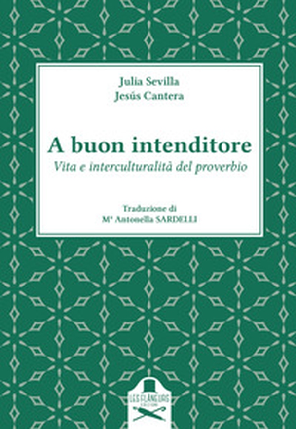 A buon intenditore. Vita e interculturalità del proverbio - Librerie.coop A buon intenditore. Vita e interculturalità del proverbio - Librerie.coop