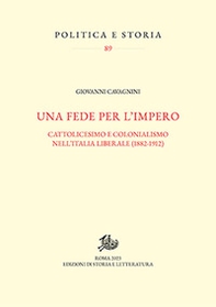 Una fede per l'impero. Cattolicesimo e colonialismo nell'Italia liberale (1882-1912) - Librerie.coop