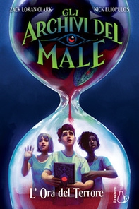 L'ora del terrore. Gli archivi del male - Librerie.coop