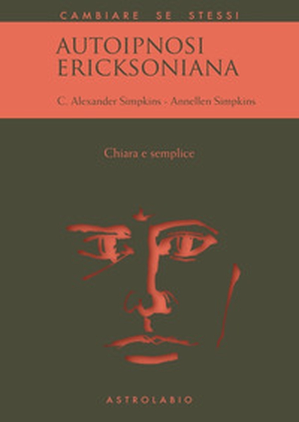 Autoipnosi ericksoniana. Chiara e semplice - Librerie.coop