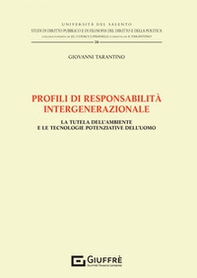 Profili di responsabilità intergenerazionale. La tutela dell'ambiente e le tecnologie potenziative dell'uomo - Librerie.coop