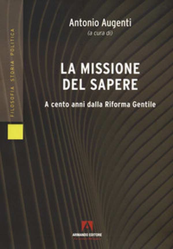 La missione del sapere. A cento anni dalla Riforma Gentile - Librerie.coop La missione del sapere. A cento anni dalla Riforma Gentile - Librerie.coop
