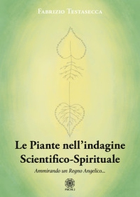 Le piante nell'indagine scientifico-spirituale. Ammirando un regno angelico - Librerie.coop