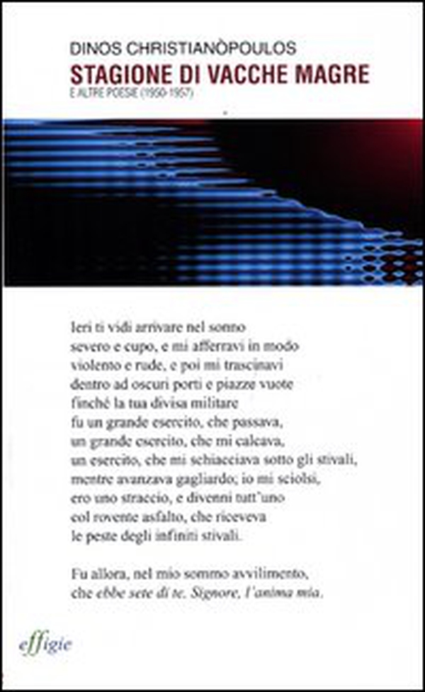 Stagione di vacche magre e altre poesie (1950-1957). Testo greco a fronte - Librerie.coop Stagione di vacche magre e altre poesie (1950-1957). Testo greco a fronte - Librerie.coop