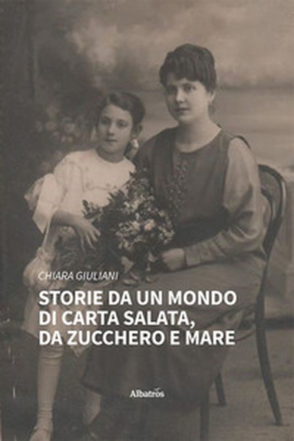 Storie da un mondo di carta salata, da zucchero e mare - Librerie.coop Storie da un mondo di carta salata, da zucchero e mare - Librerie.coop