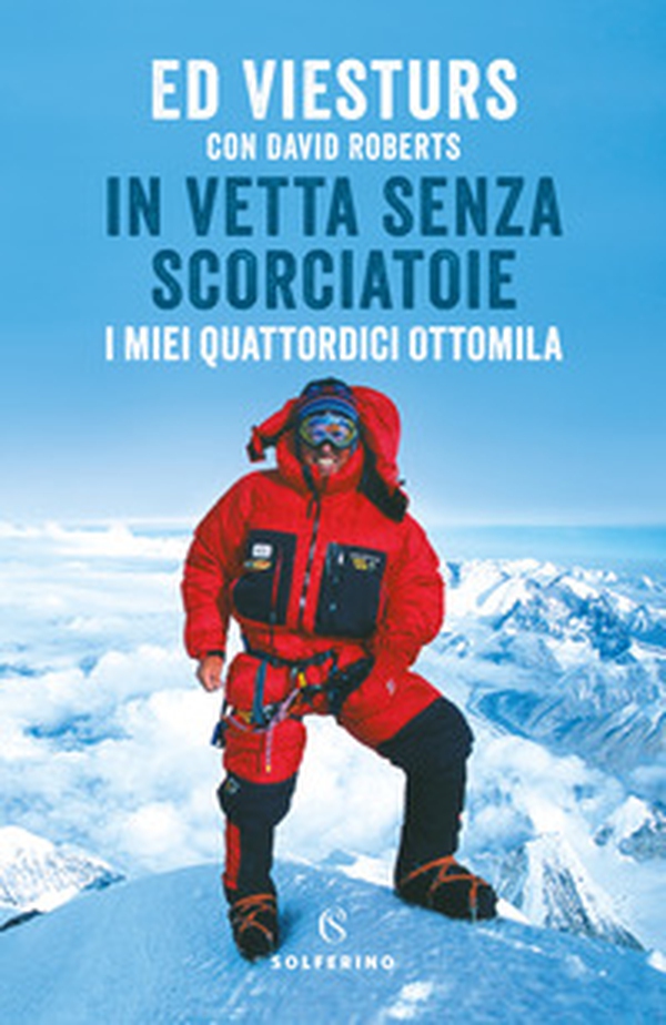 In vetta senza scorciatoie. I miei quattordici ottomila - Librerie.coop In vetta senza scorciatoie. I miei quattordici ottomila - Librerie.coop