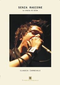 Senza ragione. La storia di Gilbe - Librerie.coop