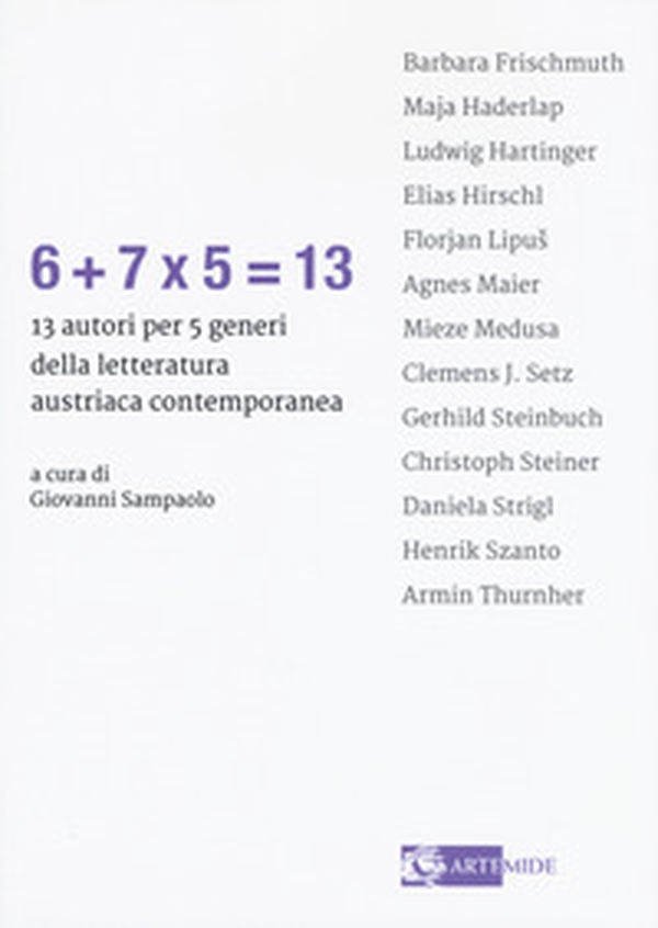 6+7x5=13 13 autori per 5 generi della letteratura austriaca - Librerie.coop 6+7x5=13 13 autori per 5 generi della letteratura austriaca - Librerie.coop