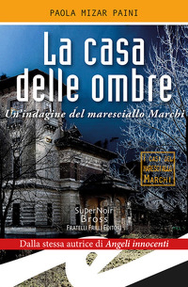 La casa delle ombre. Un'indagine del maresciallo Marchi - Librerie.coop La casa delle ombre. Un'indagine del maresciallo Marchi - Librerie.coop