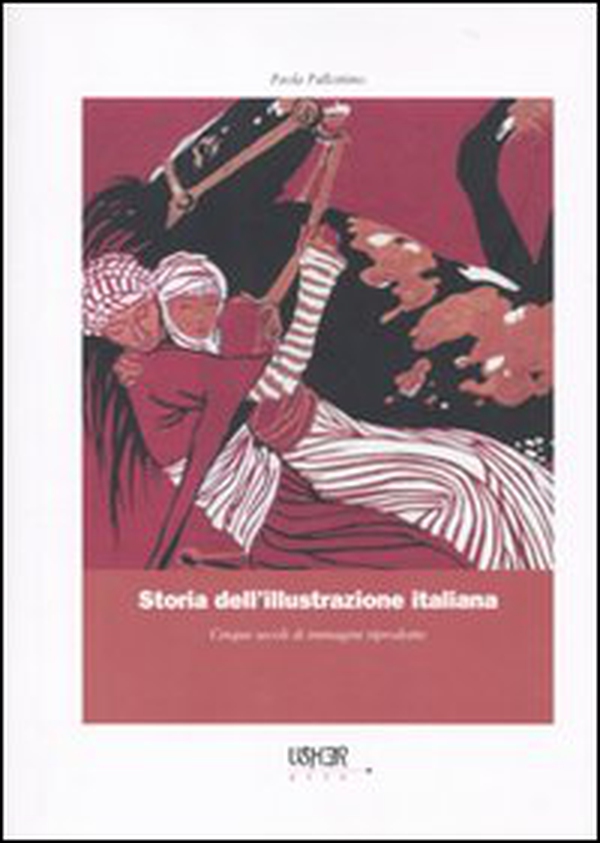 Storia dell'illustrazione italiana. Cinque secoli di immagini riprodotte - Librerie.coop Storia dell'illustrazione italiana. Cinque secoli di immagini riprodotte - Librerie.coop