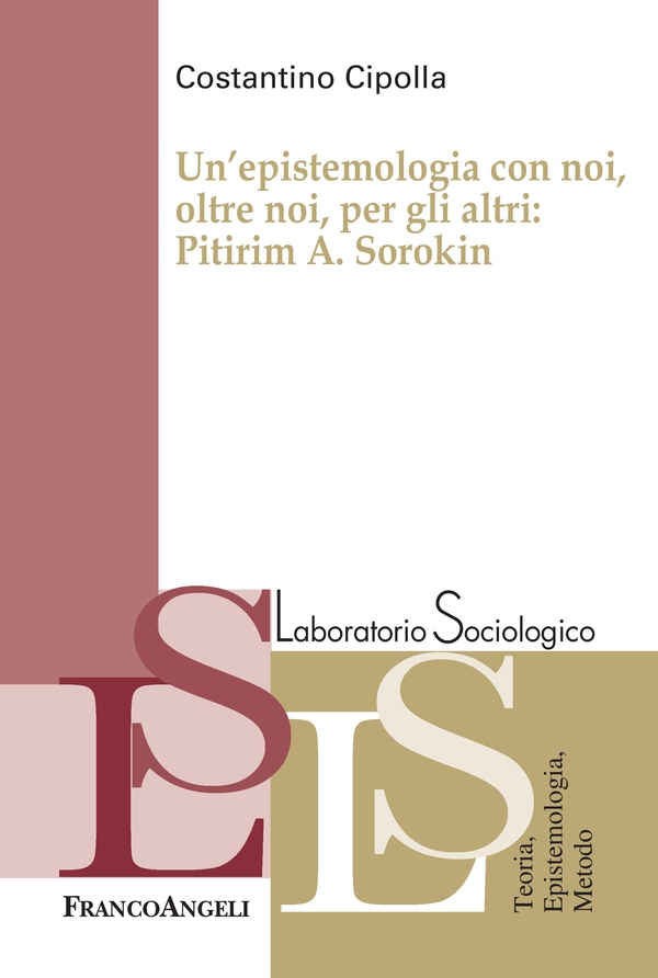Un'epistemologia con noi, oltre noi, per gli altri: Pitirim A. Sorokin - Librerie.coop Un'epistemologia con noi, oltre noi, per gli altri: Pitirim A. Sorokin - Librerie.coop