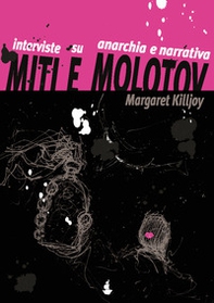 Miti e molotov. Interviste su anarchia e narrativa - Librerie.coop Miti e molotov. Interviste su anarchia e narrativa - Librerie.coop