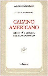 Calvino americano. Identità e viaggio nel Nuovo Mondo - Librerie.coop