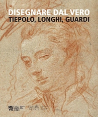 Disegnare dal vero. Tiepolo, Longhi, Guardi - Librerie.coop Disegnare dal vero. Tiepolo, Longhi, Guardi - Librerie.coop