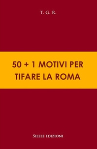 50+1 motivi per tifare la Roma - Librerie.coop