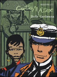 Corto Maltese. Suite caribeana - Vol. 3 - Librerie.coop Corto Maltese. Suite caribeana - Vol. 3 - Librerie.coop