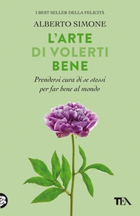 L'arte di volerti bene. Prendersi cura di se stessi e far bene al mondo - Librerie.coop L'arte di volerti bene. Prendersi cura di se stessi e far bene al mondo - Librerie.coop