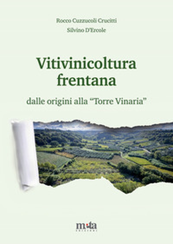 Vitivinicoltura frentana. dalle origini alla «Torre Vinaria» - Librerie.coop