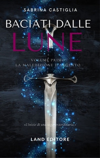 Baciati dalle lune. La stirpe d'ambra e d'argento - Vol. 1 - Librerie.coop