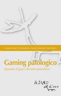 Gaming patologico. Quando il gioco diventa pericoloso - Librerie.coop