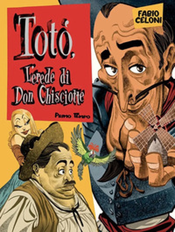 Totò. L'erede di don Chisciotte. Primo tempo - Librerie.coop Totò. L'erede di don Chisciotte. Primo tempo - Librerie.coop