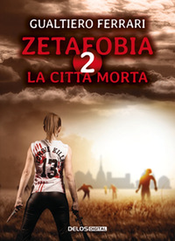 La città morta. Zetafobia - Vol. 2 - Librerie.coop La città morta. Zetafobia - Vol. 2 - Librerie.coop