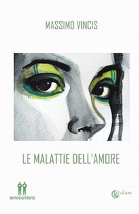 Le malattie dell'amore - Librerie.coop