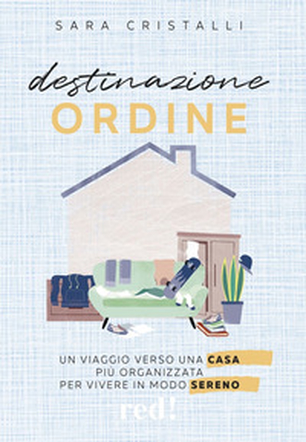 Destinazione ordine. Un viaggio verso una casa più organizzata per vivere in modo sereno - Librerie.coop Destinazione ordine. Un viaggio verso una casa più organizzata per vivere in modo sereno - Librerie.coop