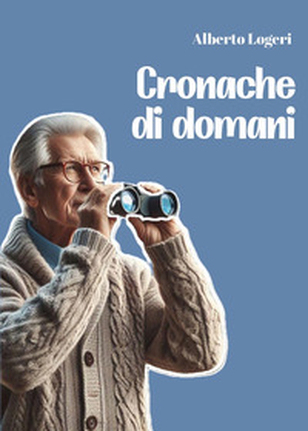 Cronache di domani - Librerie.coop Cronache di domani - Librerie.coop