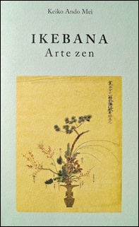 Ikebana. Arte zen - Librerie.coop