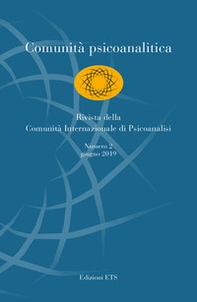 Comunità psicoanalitica. Rivista della Comunità Internazionale di Psicoanalisi - Vol. 2 - Librerie.coop