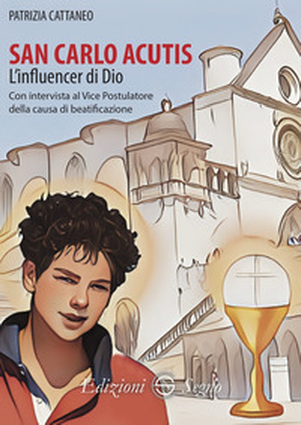San Carlo Acutis. L'influencer di Dio - Librerie.coop San Carlo Acutis. L'influencer di Dio - Librerie.coop