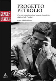 Progetto petrolio. Una giornata di studi sul romanzo incompiuto di Pier Paolo Pasolini - Librerie.coop