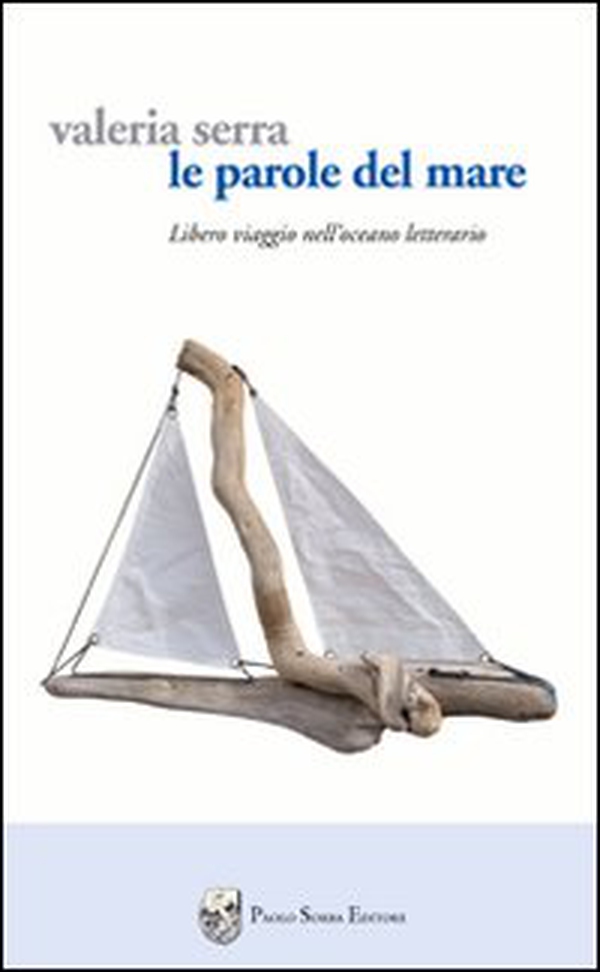Le parole del mare. Libero viaggio nell'oceano letterario - Librerie.coop Le parole del mare. Libero viaggio nell'oceano letterario - Librerie.coop