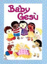 Baby Gesù - Librerie.coop Baby Gesù - Librerie.coop